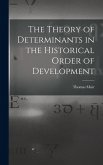The Theory of Determinants in the Historical Order of Development The Theory of Determinants in the Historical Order of Development