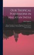 Our Tropical Possessions in Malayan... - Bild 1