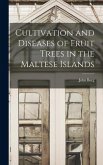 Cultivation and Diseases of Fruit Trees in the Maltese Islands
