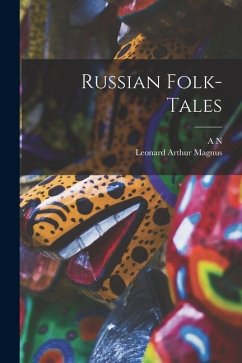 Russian Folk-tales - Magnus, Leonard Arthur; Afanasev, A. N.
