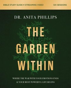 The Garden Within Bible Study Guide plus Streaming Video - Phillips, Anita