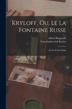 Cover Kryloff, Ou, Le La Fontaine Russe: Sa Vie Et Ses Fables