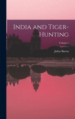 Cover India and Tiger-Hunting; Volume 1
