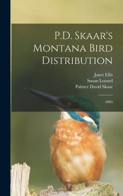 P.D. Skaar's Montana Bird Distribution - Lenard, Susan; Carlson, John; Ellis, Janet