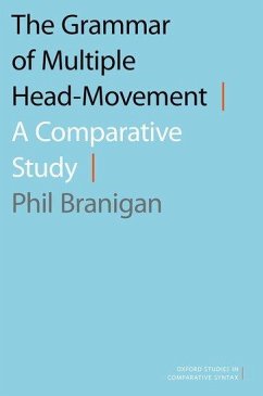 The Grammar of Multiple Head-Movement - Branigan, Phil (Professor of Linguistics, Professor of Linguistics,