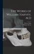 The Works of William Harvey, M.D - Bild 1