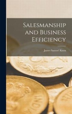 Salesmanship and Business Efficiency - Knox, James Samuel
