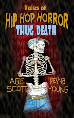 Tales of Hip Hop Horror: Thug Death - Young, Reyna; Scott, Age