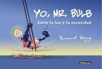 Yo, Mr Bulb: entre la luz y la oscuridad