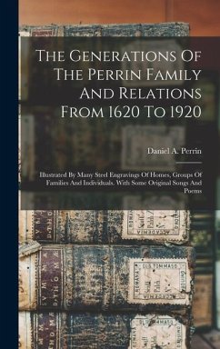 The Generations Of The Perrin Family And Relations From 1620 To 1920 - Perrin, Daniel A