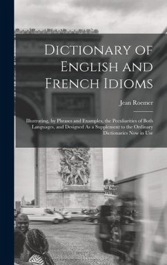 Dictionary of English and French Idioms - Roemer, Jean