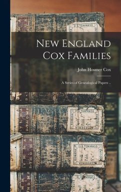 New England Cox Families; a Series of Genealogical Papers .. - Cox, John Hosmer