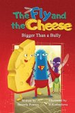 The Fly and the Cheese: Bigger Than a Bully