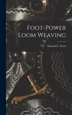 Foot-power Loom Weaving - Worst, Edward F.