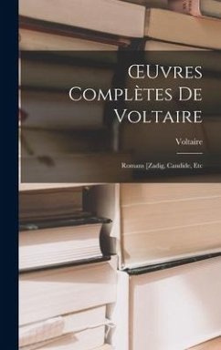 OEuvres Complètes De Voltaire: Romans [Zadig, Candide, Etc - Voltaire