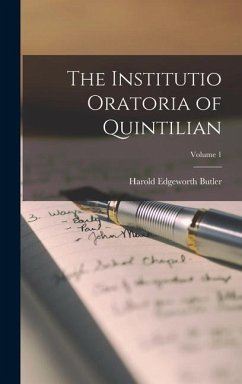 The Institutio Oratoria of Quintilian; Volume 1 - Butler, Harold Edgeworth