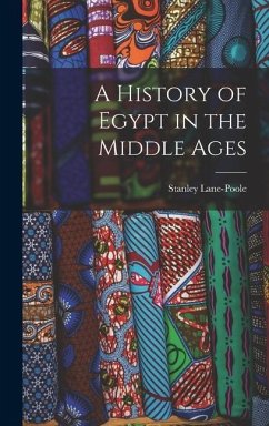 A History of Egypt in the Middle Ages - Lane-Poole, Stanley