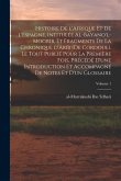 Histoire de l'Afrique et de l'Espagne, intitulée al-Bayano'l-Mogrib, et fragments de la Chronique d'Aríb (de Cordoue). Le tout publié pour la Première