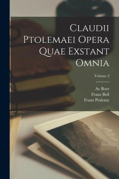 Claudii Ptolemaei Opera Quae Exstant Omnia; Volume 2 - Heiberg, Johan Ludvig; Ptolemy; Boll, Franz