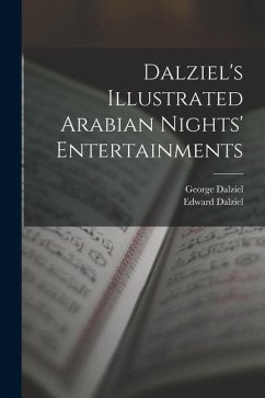 Dalziel's Illustrated Arabian Nights' Entertainments - Dalziel, Edward; Dalziel, George
