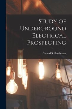 Study of Underground Electrical Prospecting - Schlumberger, Conrad