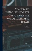 Standard Recipes for Ice Cream Makers, Wholesale and Retail