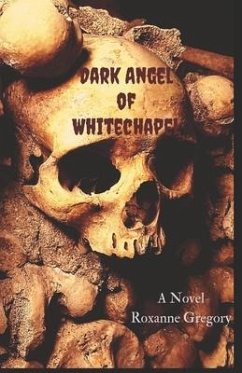 Dark Angel of Whitechapel - Gregory, Roxanne
