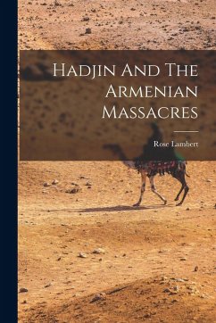 Hadjin And The Armenian Massacres - Lambert, Rose