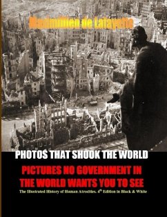PHOTOS THAT SHOOK THE WORLD. Pictures no government in the world wants you to see. 4th Edition. Two volumes in one.