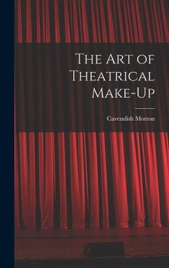 The art of Theatrical Make-up - Morton, Cavendish