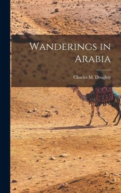 Wanderings in Arabia - Doughty, Charles M Wanderings in Arabia - Doughty, Charles M
