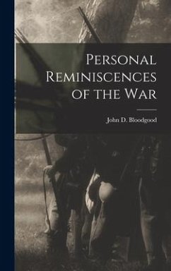 Personal Reminiscences of the War - Bloodgood, John D.