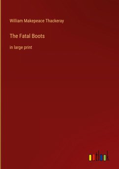 The Fatal Boots - Thackeray, William Makepeace