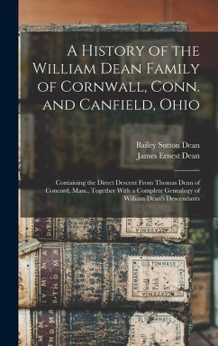 A History of the William Dean Family of Cornwall, Conn. and Canfield, Ohio - Dean, Bailey Sutton; Dean, James Ernest