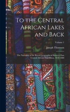 To the Central African Lakes and Back - Thomson, Joseph