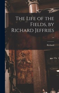 Cover The Life of the Fields, by Richard Jeffries ..