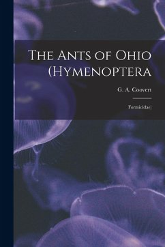 The Ants of Ohio (Hymenoptera: Formicidae) - Coovert, G. A. The Ants of Ohio (Hymenoptera: Formicidae) - Coovert, G. A.