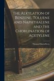The Alkylation of Benzene, Toluene and Naphthalene and the Chorlination of Acetylene