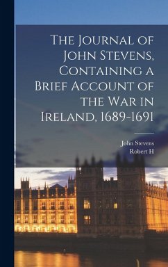 Cover The Journal of John Stevens, Containing a Brief Account of the war in Ireland, 1689-1691