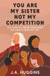 You Are My Sister Not My Competition - Bild 1