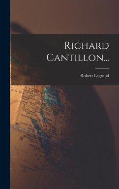 Richard Cantillon... - Legrand, Robert