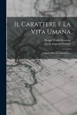 Il Carattere E La Vita Umana: Saggi Di Filosofia Americana...
