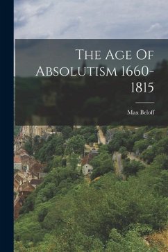 The Age Of Absolutism 1660-1815 - Beloff, Max