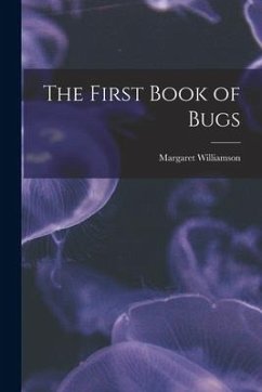 The First Book of Bugs - Williamson, Margaret