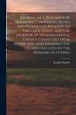 Journal of a Residence in Ashantee, Comprising Notes and Researches Relative to the Gold Coast, and the Interior of Western Africa, Chiefly Collected