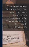 Conversation-book in English and Italian - Novissimo manuale di conversazione, Inglese e Italiano