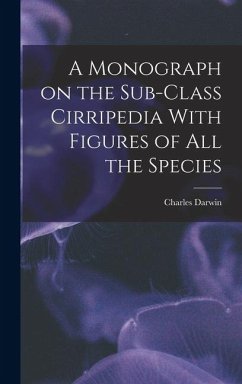A Monograph on the Sub-Class Cirripedia With Figures of all the Species - Charles, Darwin