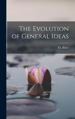 The Evolution of General Ideas - (Théodule), Ribot Th