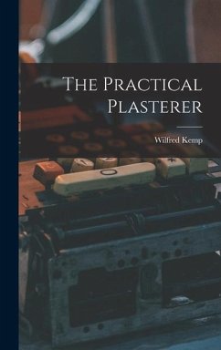 The Practical Plasterer - Kemp, Wilfred