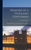 Memoirs of a Highland Gentleman: Being the Reminiscences of Evander Maciver of Scourie
